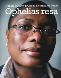 Ophelias resa; Agneta Larsson, Ophelia Haanyama Ørum; 2007