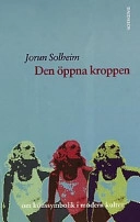 Öppna kroppen; Jorun Solheim; 2001