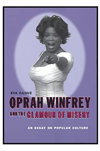Oprah Winfrey and the glamour of misery : an essay on popular culture