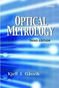 Optical Metrology; Kjell J. Gåsvik; 2002