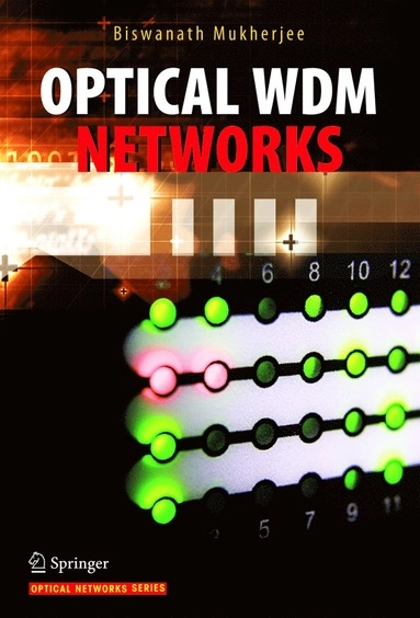 Optical wdm networks; Biswanath Mukherjee; 2005