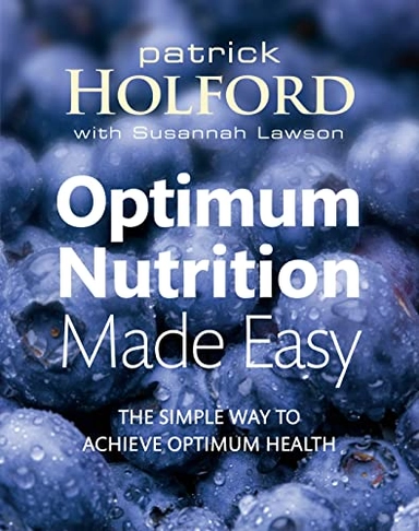 Optimum Nutrition Made Easy; Patrick Holford, Susannah Campos, Susannah Lawson; 2008