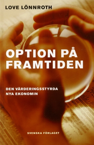 Option på framtiden - Den värderingsstyrda nya ekonomin