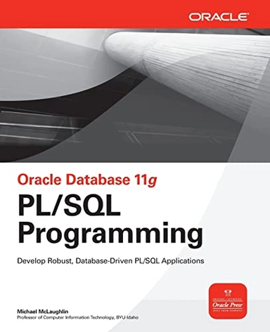 Oracle Database 11g PL/SQL Programming; Michael McLaughlin; 2008