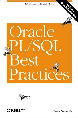 Oracle PL/SQL best practices : [optimizing Oracle code]; Steven Feuerstein; 2001