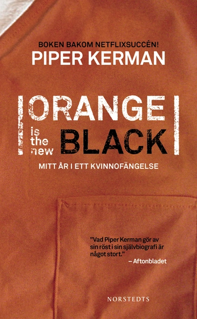 Orange is the new black : mitt år i ett kvinnofängelse; Piper Kerman; 2014