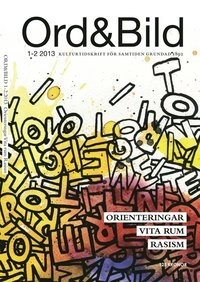 Ord&Bild 1-2(2013) Orienteringar. Vita rum. Rasism