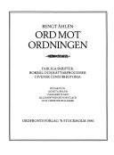 Ord mot ordningen: farliga skrifter, bokbål och kättarprocesser i svensk censurhistoria; Bengt Åhlén; 1986