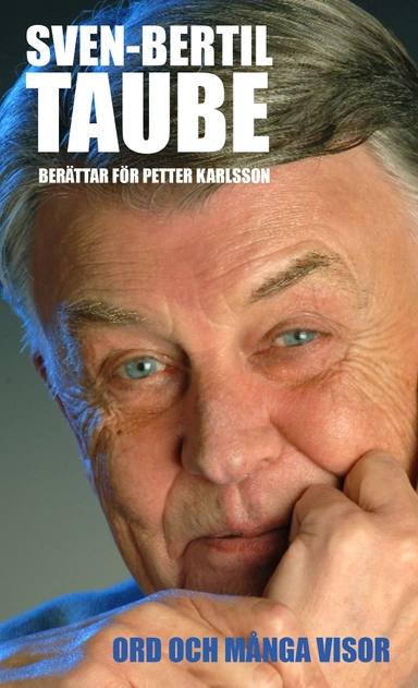 Ord och många visor : Sven-Bertil Taube berättar för Petter Karlsson