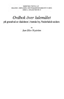 Ordbok över lulemålet på grundval av dialekten i Antnäs by, Nederluleå socken; Jan-Olov Nyström; 1993