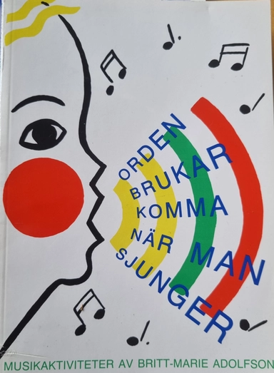 Orden brukar komma när man sjunger; Britt-Marie Adolfson, Bosse Carsing, Olle Eriksson; 1990