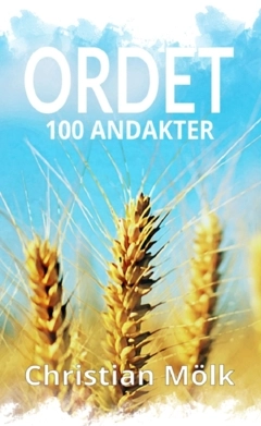 Ordet : 100 andakter; Christian Mölk; 2020