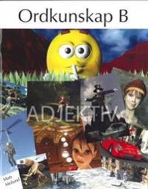Ordkunskap B Adjektiv; Mats Molund; 2010