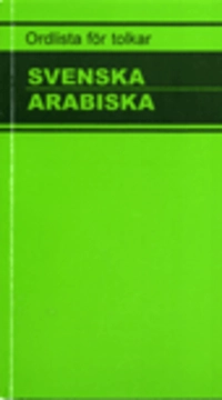 Ordlista för tolkar Svenska Arabiska; Leonidas Malaxos; 2003