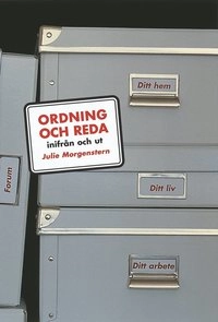 Ordning och reda inifrån och ut; Julie Morgenstern; 2002