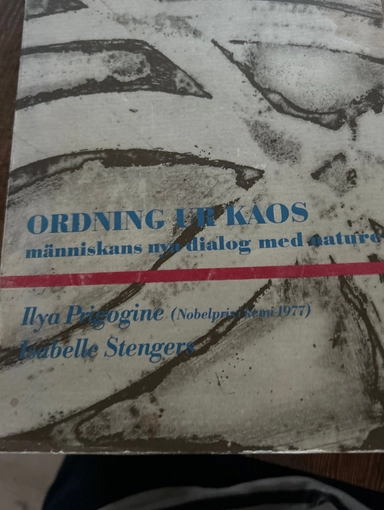 Ordning ur kaos : människans nya dialog med naturen; Ilya Prigogine; 1985