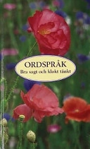 Ordspråk - Bra sagt och klokt tänkt; Eva Falk, Anne-Marie Knutas; 2000