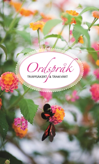 Ordspråk : träffsäkert och tänkvärt; Kajsa Albertsson; 2012