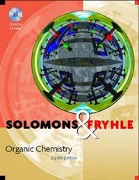Organic chemistry; T. W. Graham Solomons, Craig B. Fryhle; 2004