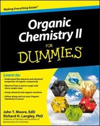 Organic Chemistry II For Dummies?; John T. Moore, Richard H. Langley; 2010