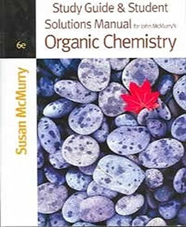 Organic chemistry Study guide and student solutions manual; John McMurry; 2004