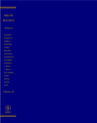 Organic Reactions, Volume 61,; Organic Reactions Inc.; 2002
