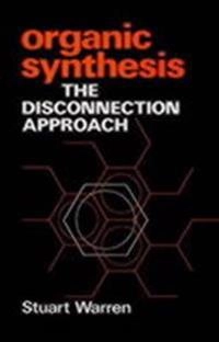 Organic Synthesis: The Disconnection Approach
