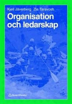 Organisation och ledarskap; Kjell Jäverberg, Kjell Jäverberg, Zia Taravosh, Zia Taravosh; 1997