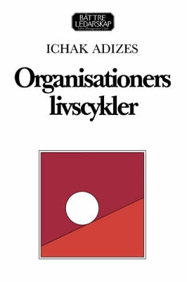 Organisationers livscykler; Ichak Adizes; 1988
