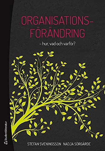 Organisationsförändring - hur, vad och varför?