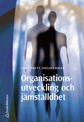 Organisationsutveckling och jämställdhet; Inga-Britt Drejhammar; 2001