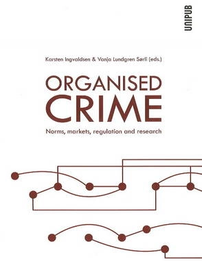Organised crime : norms, markets, regulation and research