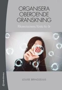 Organisera oberoende granskning : riksrevisionens första tio år