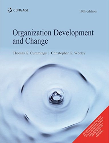 Organization Development and Change; Thomas G. Cummings, Christopher G. Worley; 2015