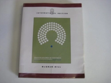 Organization development and transformation : managing effective change; Wendell L. French, Cecil Bell, Robert A. Zawacki; 2005