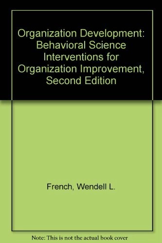 Organization development : behavioral science interventions for organization improvement; Wendell L. French; 1978