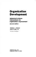 Organization Development: Behavioral Science Interventions for Organization Improvement; Wendell L. French, Cecil Bell; 1978