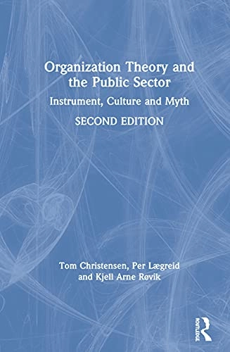 Organization theory and the public sector : instrument, culture and myth