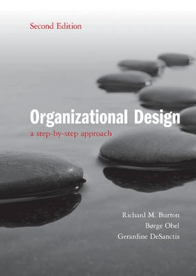 Organizational design : a step-by-step approach; Richard M. Burton; 2011