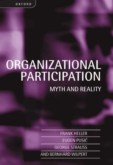 Organizational participation : myth and reality; Frank A. Heller; 1998