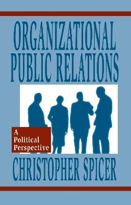 Organizational public relations : a political perspective; Christopher Spicer; 1997