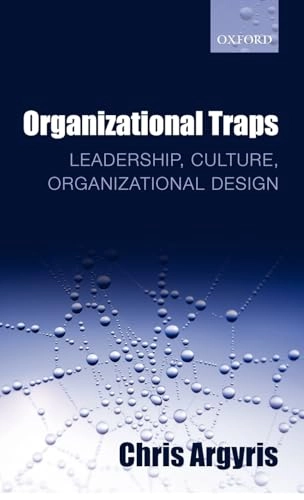 Organizational traps : leadership, culture, organizational design