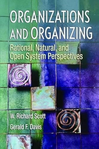 Organizations and organizing : rational, natural and open systems perspectives