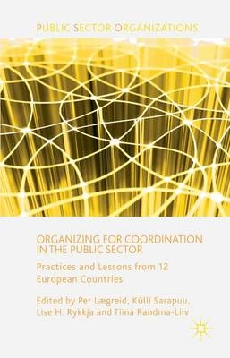 Organizing for coordination in the public sector : practices and lessons from 12 European countries