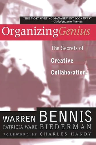 Organizing genius : the secrets of creative collaboration; Warren G. Bennis; 1997