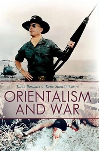 Orientalism and War; Tarak Barkawi, Keith; 2013