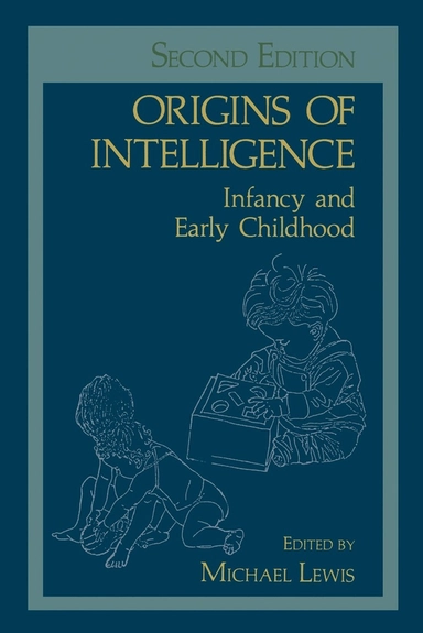 Origins of intelligence : infancy and early childhood; Michael Lewis; 1983