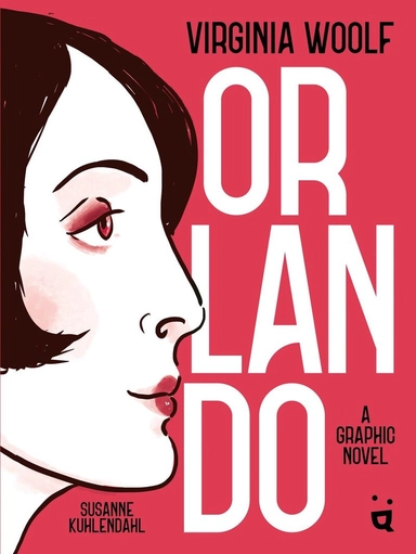 Orlando : a graphic novel; Virginia Woolf, Susanne Kuhlendahl; 2026