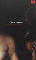 Ormens väg på hälleberget; Torgny Lindgren; 2000