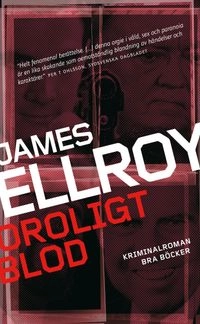 Oroligt blod; James Ellroy; 2010